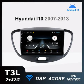 T3L Автомобильный Радиоприемник Android 11 Мультимедийный Видеоплеер для Hyundai I10 2007-2013 Авто Стерео GPS Навигация DSP IPS 2G + 32G Без 2din