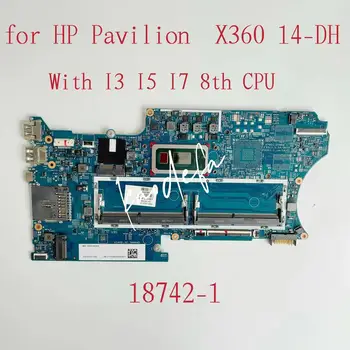 18742-1 Материнская плата для ноутбука HP PAVILION X360 14-DH Материнская Плата С 8-м процессором i3 i5 i7 DDR4 L51132-601 L51133-601L51133-601