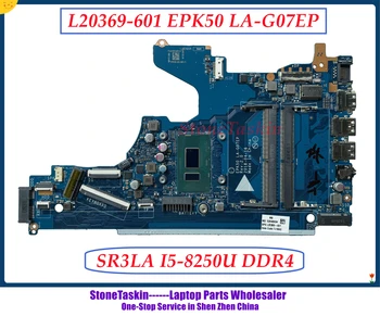 StoneTaskin Подлинная L20369-601 EPK50 LA-G07EP Для Материнской платы ноутбука HP Pavilion Серии 15-DA MB SR3LA I5-8250U DDR4 100% Протестирована