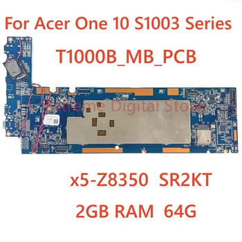 Для Acer One 10 серии S1003 процессор Intel Atom x5-Z8350 1,44 ГГц SR2KT 2 ГБ оперативной ПАМЯТИ 64 ГБ eMMC материнская плата планшета NB.LCQ11.